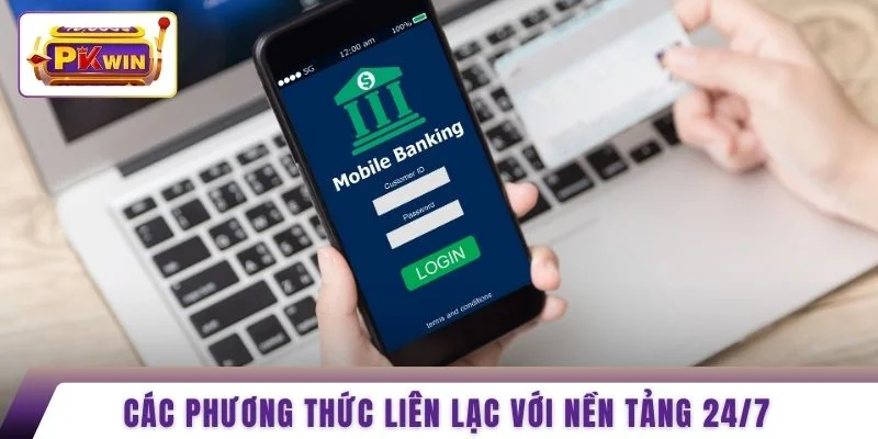 Các phương thức liên lạc với nền tảng 24/7