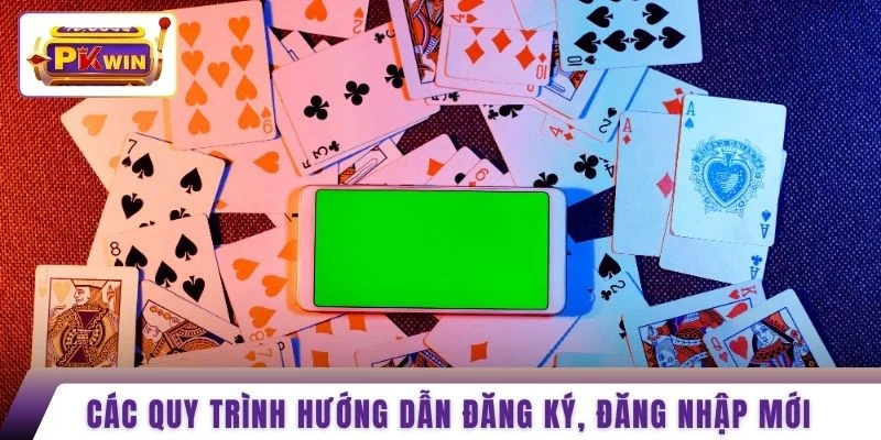 Các quy trình hướng dẫn đăng ký, đăng nhập mới