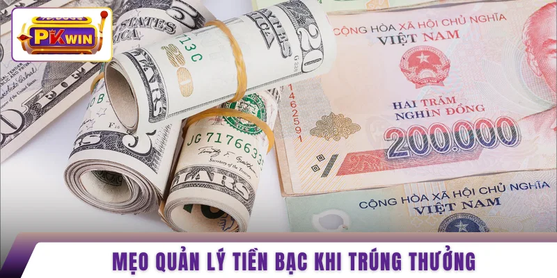 Mẹo quản lý tiền bạc khi trúng thưởng