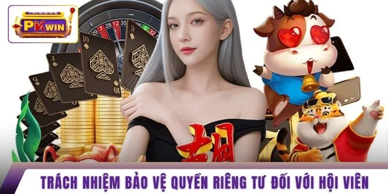 Trách nhiệm bảo vệ quyền riêng tư đối với hội viên